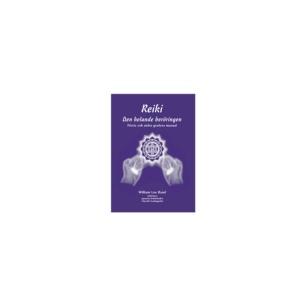 William Lee Rand Reiki : den helande beröringen (häftad)