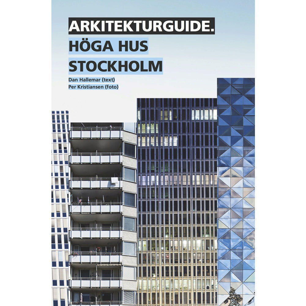 Dan Hallemar Arkitekturguide: Höga hus Stockholm (bok, flexband)