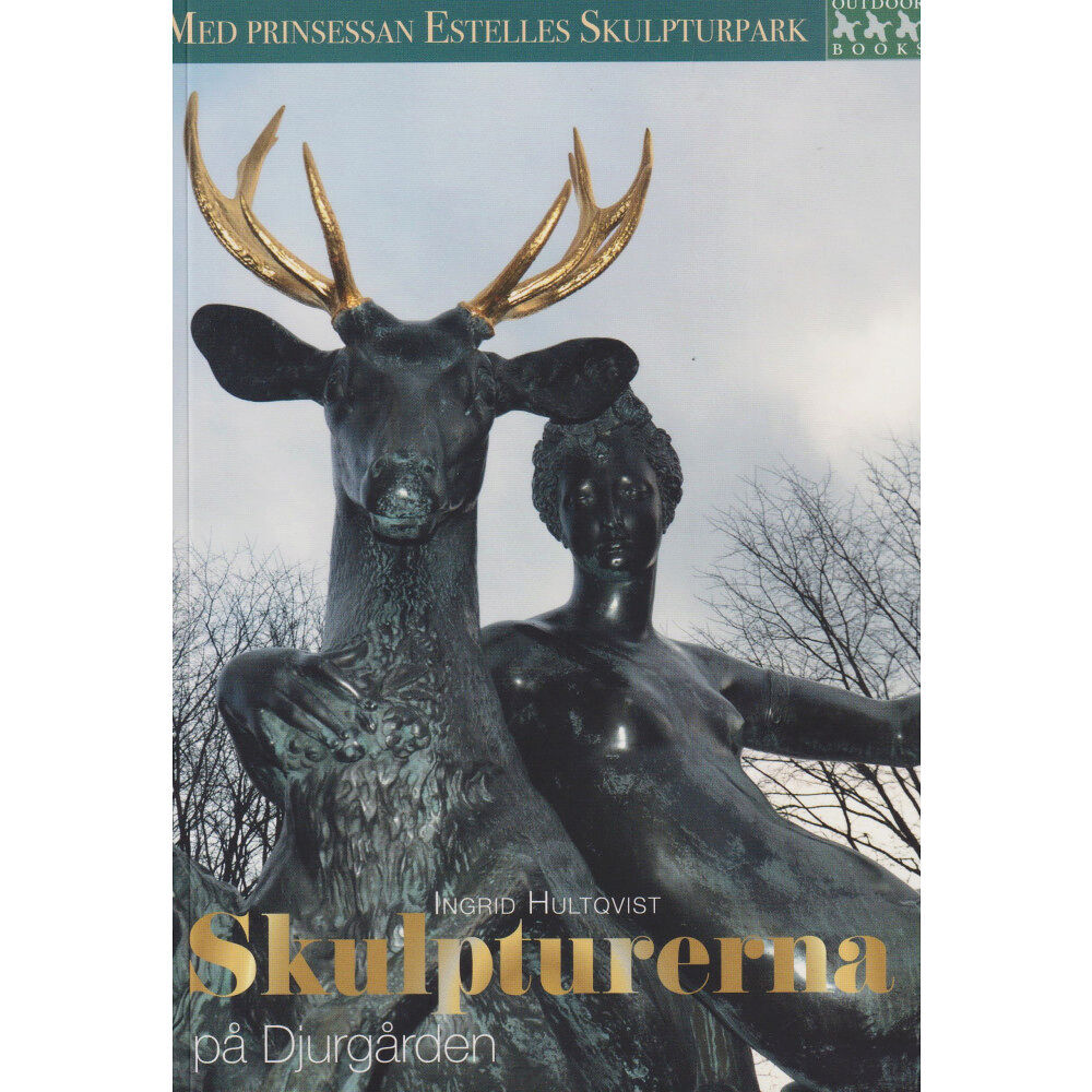 Ingrid Hultqvist Skulpturerna på djurgården (häftad)