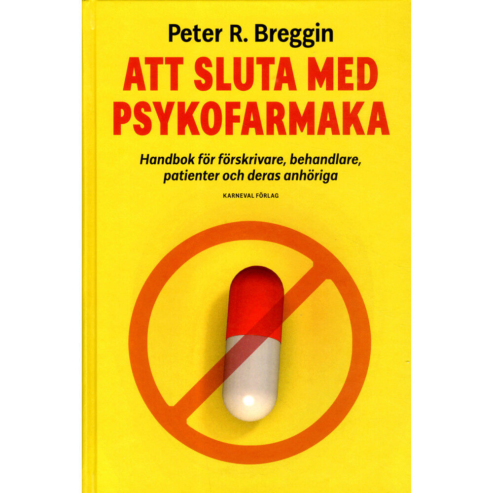 Peter R. Breggin Att sluta med psykofarmaka : handbok för förskrivare, behandlare, patienter och deras anhöriga (bok, kartonnage)