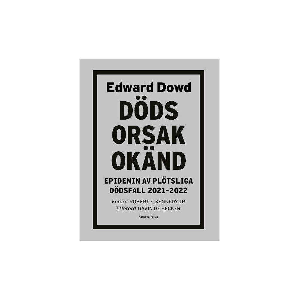 Edward Dowd Dödsorsak okänd : epidemin av plötsliga dödsfall 2021-2022 (bok, danskt band)
