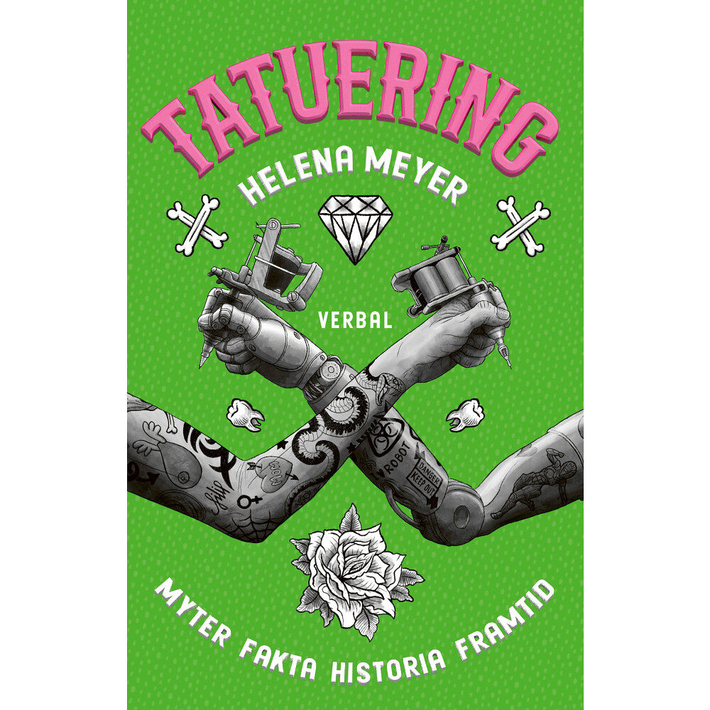 Helena Meyer Tatuering : myter, fakta, historia, framtid (bok, danskt band)