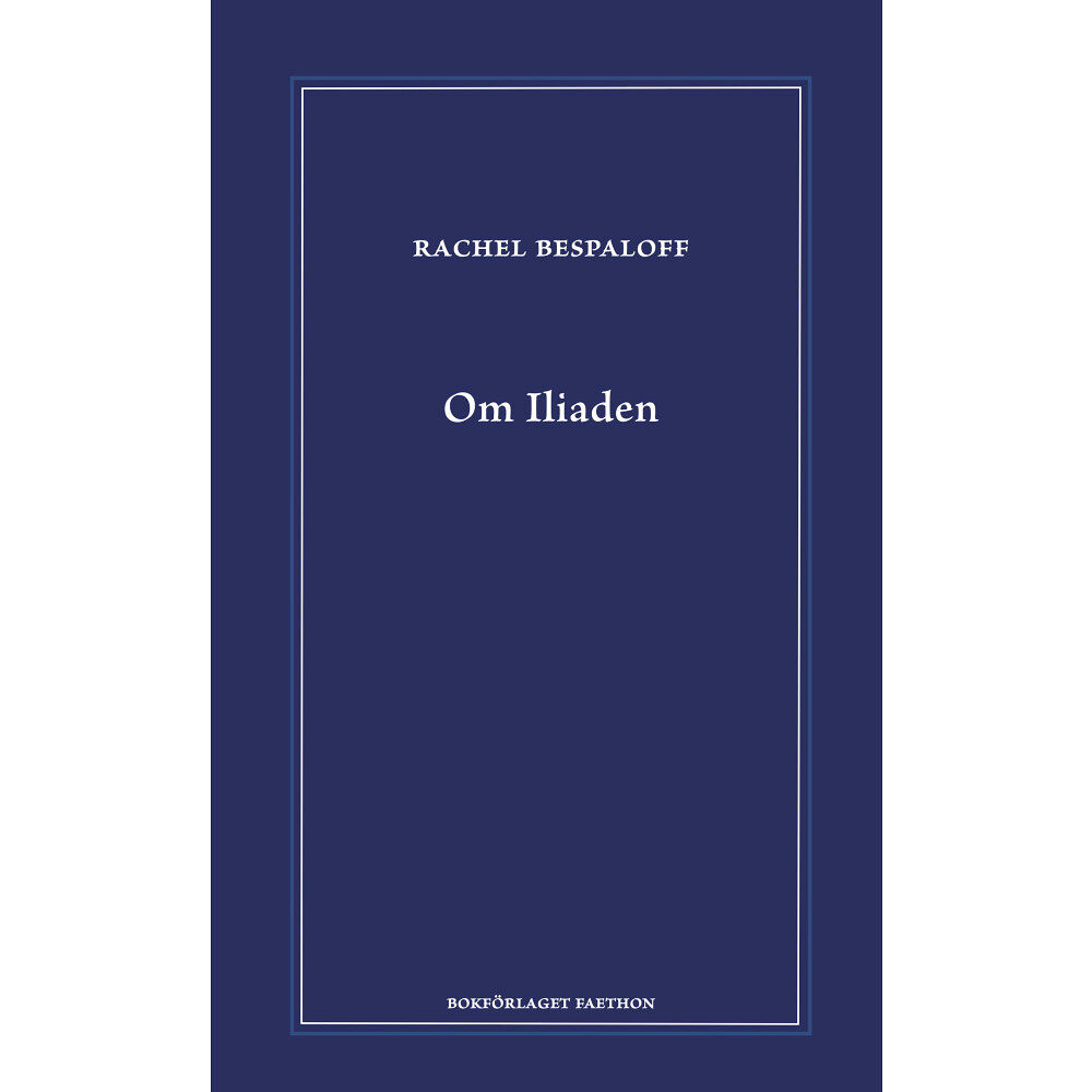 Rachel Bespaloff Om Iliaden (inbunden)