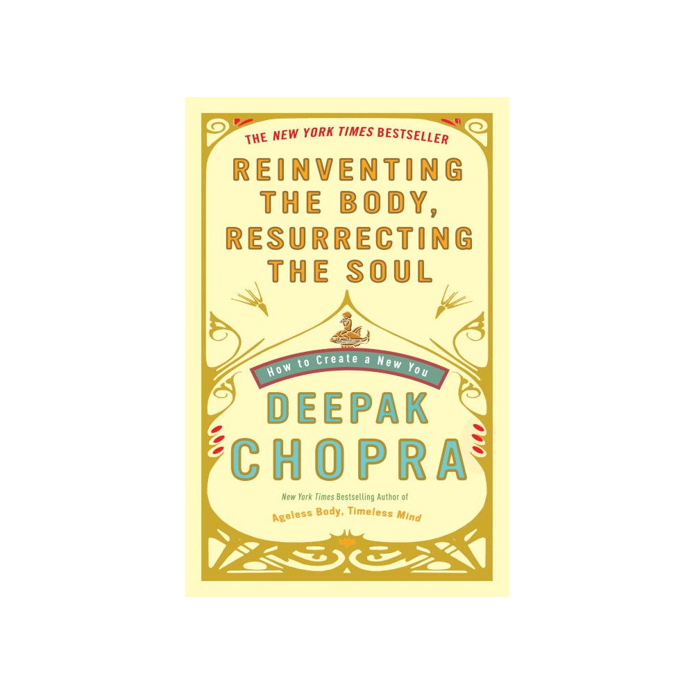 Deepak Chopra Reinventing the Body, Resurrecting the Soul (pocket, eng)