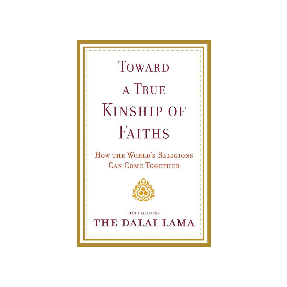 Dalai Lama Toward a True Kinship of Faiths (häftad, eng)