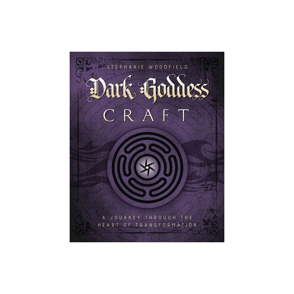 Stephanie Woodfield Dark goddess craft - a journey through the heart of transformation (häftad, eng)