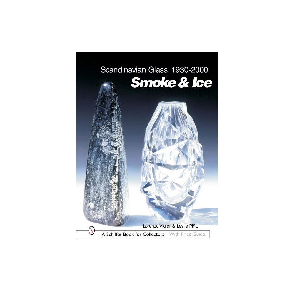 Leslie Piña Scandinavian glass 1930-2000: smoke & ice (inbunden, eng)