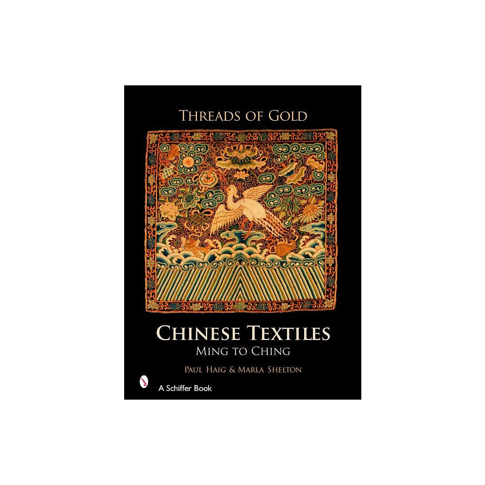 Marla Shelton Threads of gold: chinese textiles - ming to ching (inbunden, eng)
