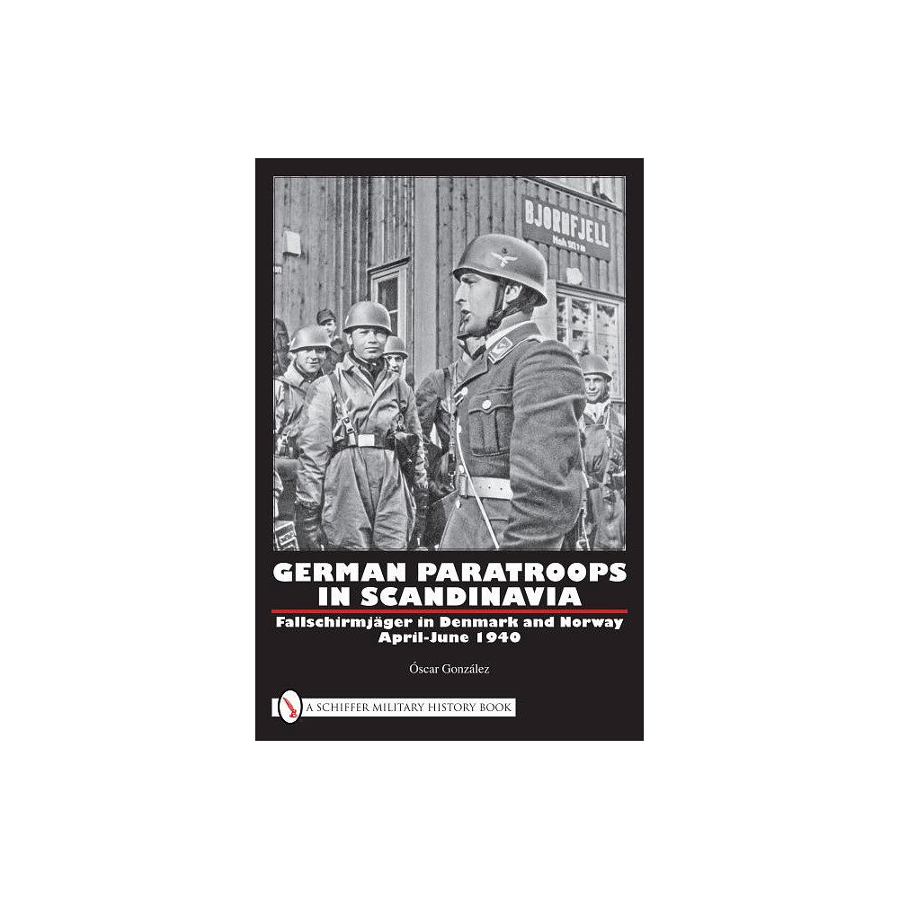 Oscar Gonzalez German paratroops in scandinavia - fallschirmjager in denmark and norway ap (inbunden, eng)