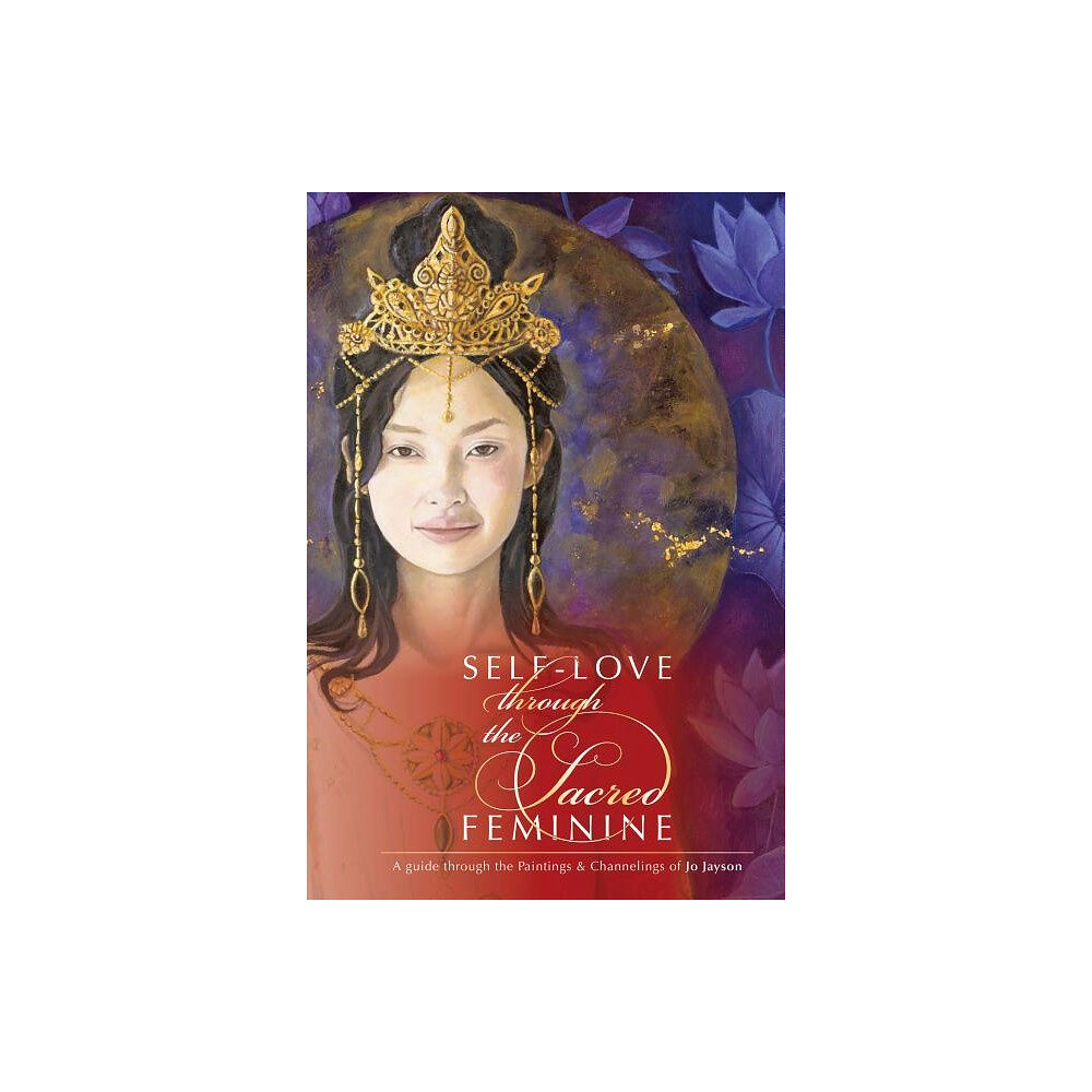 Jo Jayson Self-Love through the Sacred Feminine (inbunden, eng)