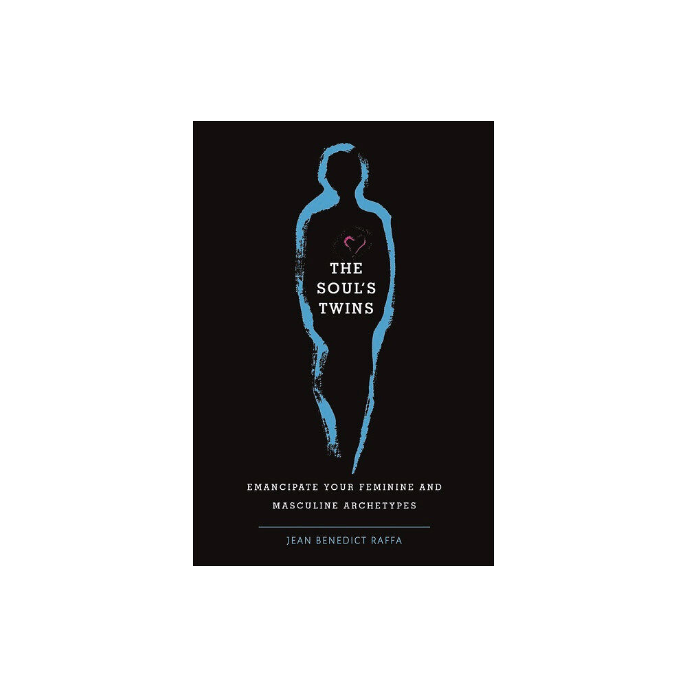 Jean Benedict Raffa The Soul's Twins (inbunden, eng)
