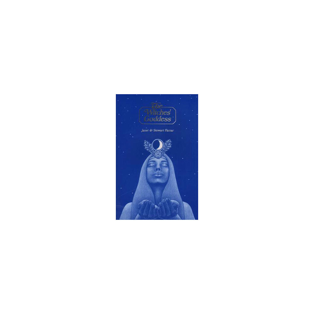 Farrar Janet & Stewart Witches' Goddess: The Feminine Principle Of Divinity (häftad, eng)