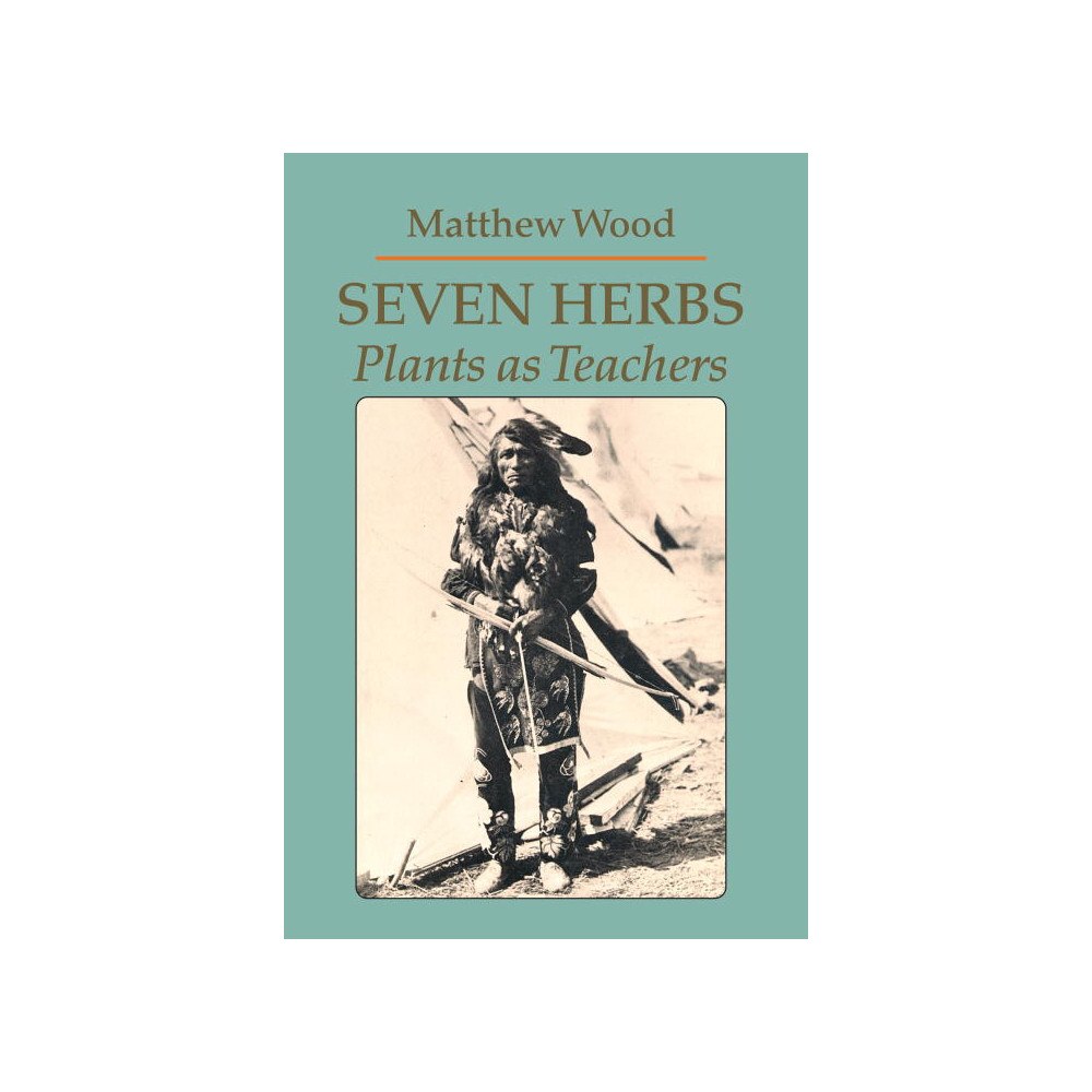Matthew Wood Seven Herbs (häftad, eng)