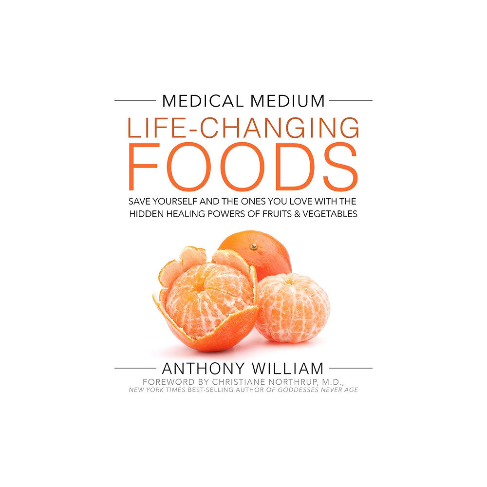 Anthony William Medical medium life-changing foods - save yourself and the ones you love wi (inbunden, eng)