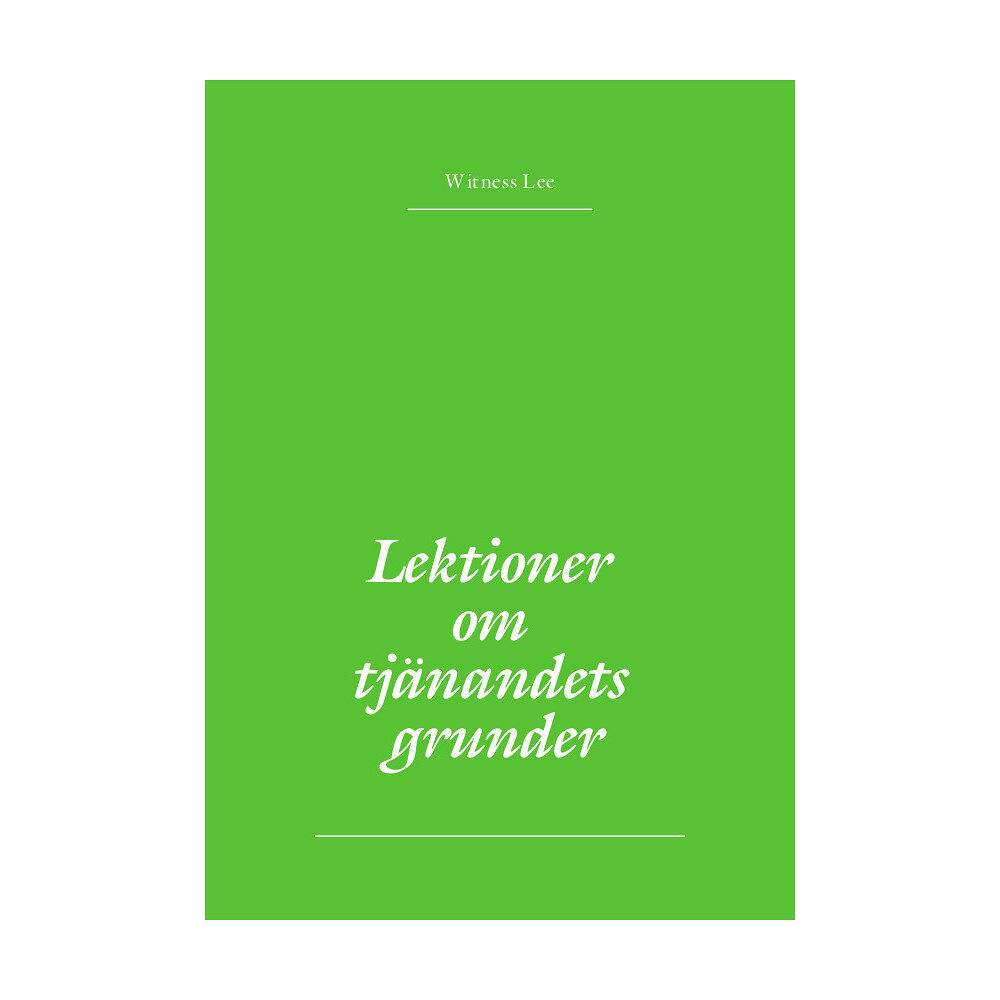 Witness Lee Lektioner om tjänandets grunder (häftad)