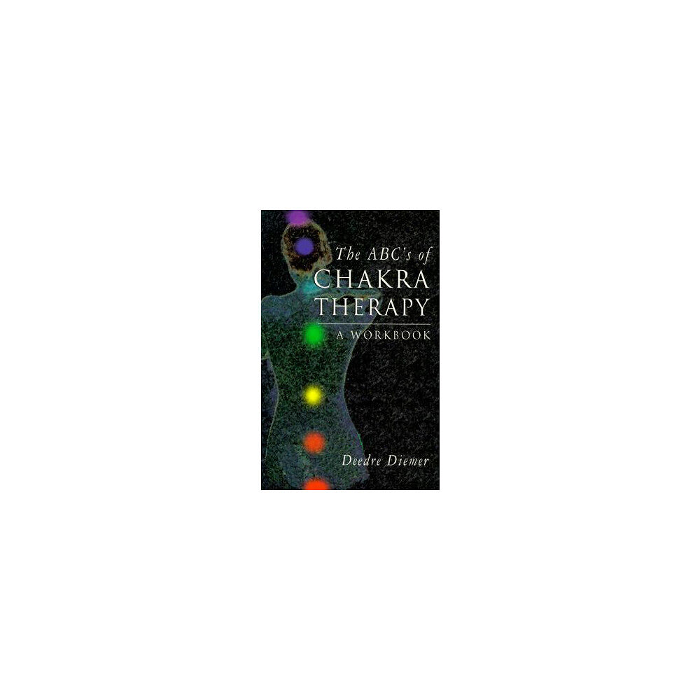 Deedre Diemer The ABC's of Chakra Therapy: A Workbook (häftad, eng)