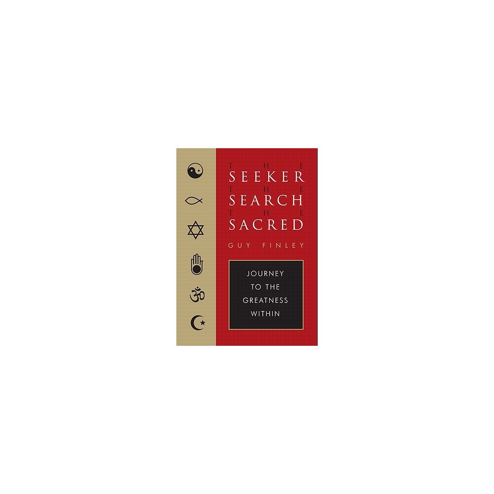 Guy Finley The Seeker, the Search, the Sacred: Journey to the Greatness Within (inbunden, eng)