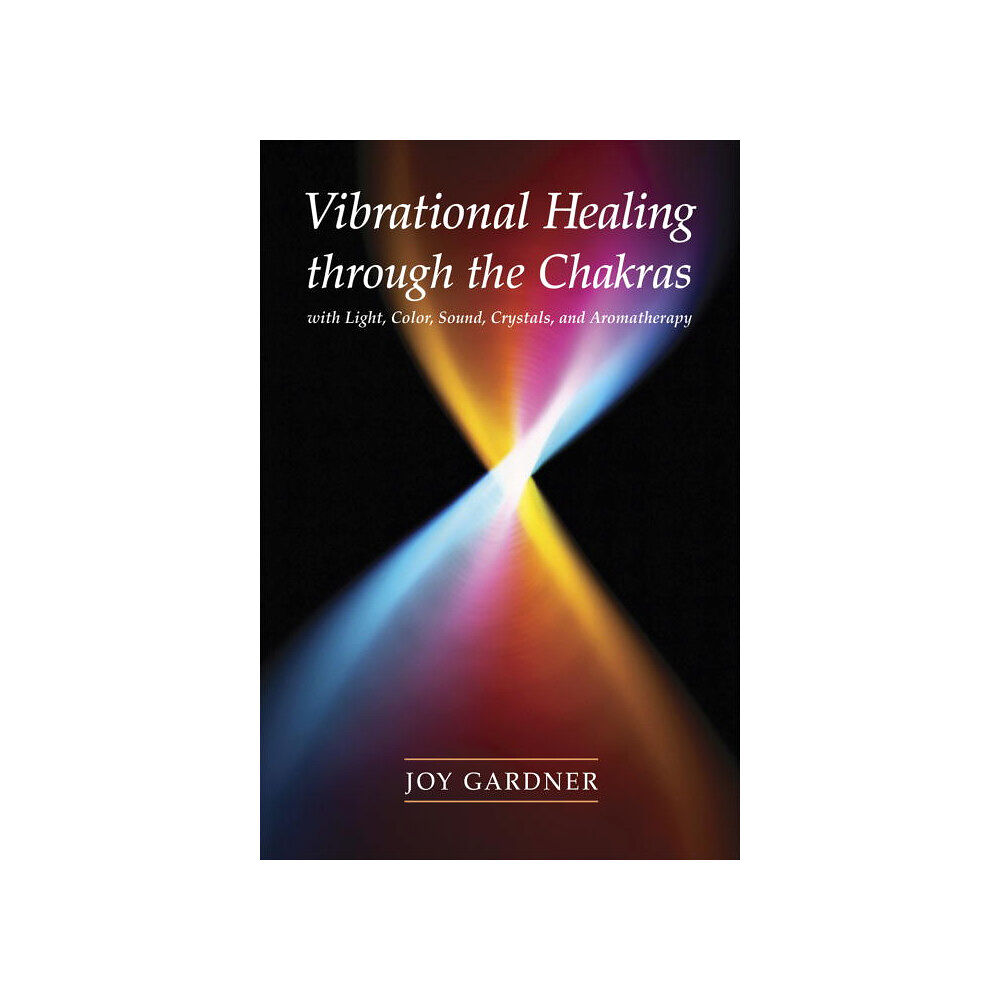 Joy Gardner Vibrational Healing Through the Chakras (pocket, eng)