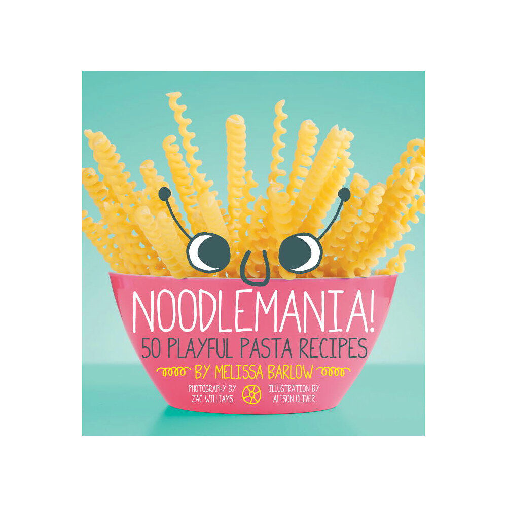 Melissa Barlow Noodlemania!: 50 Playful Pasta Recipes (häftad, eng)