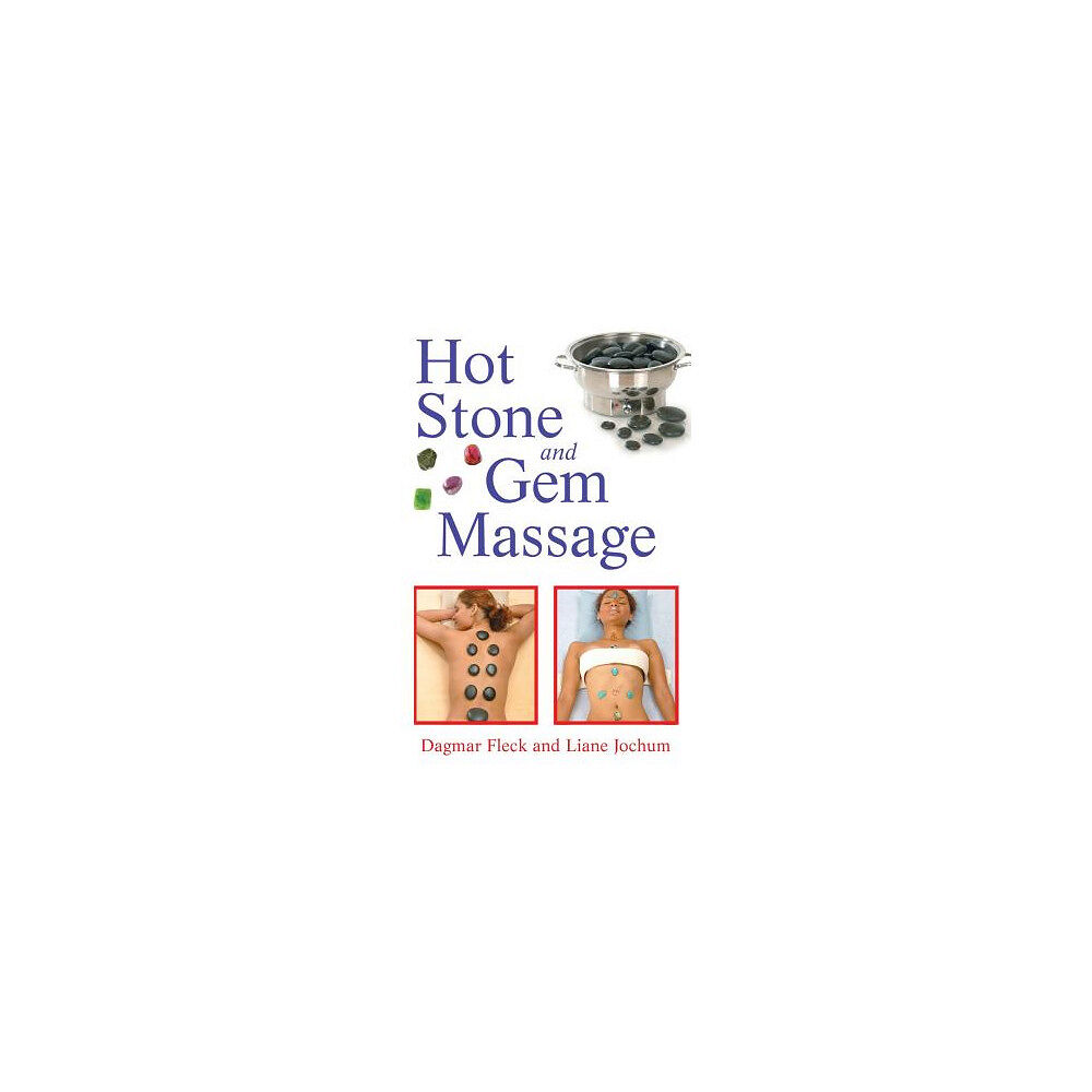 Fleck Dagmar & Jochum Liane Hot Stone And Gem Massage (häftad, eng)