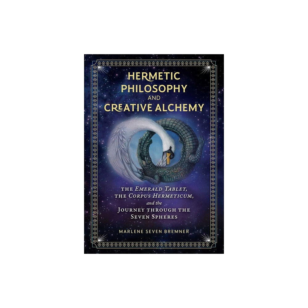 Marlene Seven Bremner Hermetic Philosophy And Creative Alchemy (inbunden, eng)