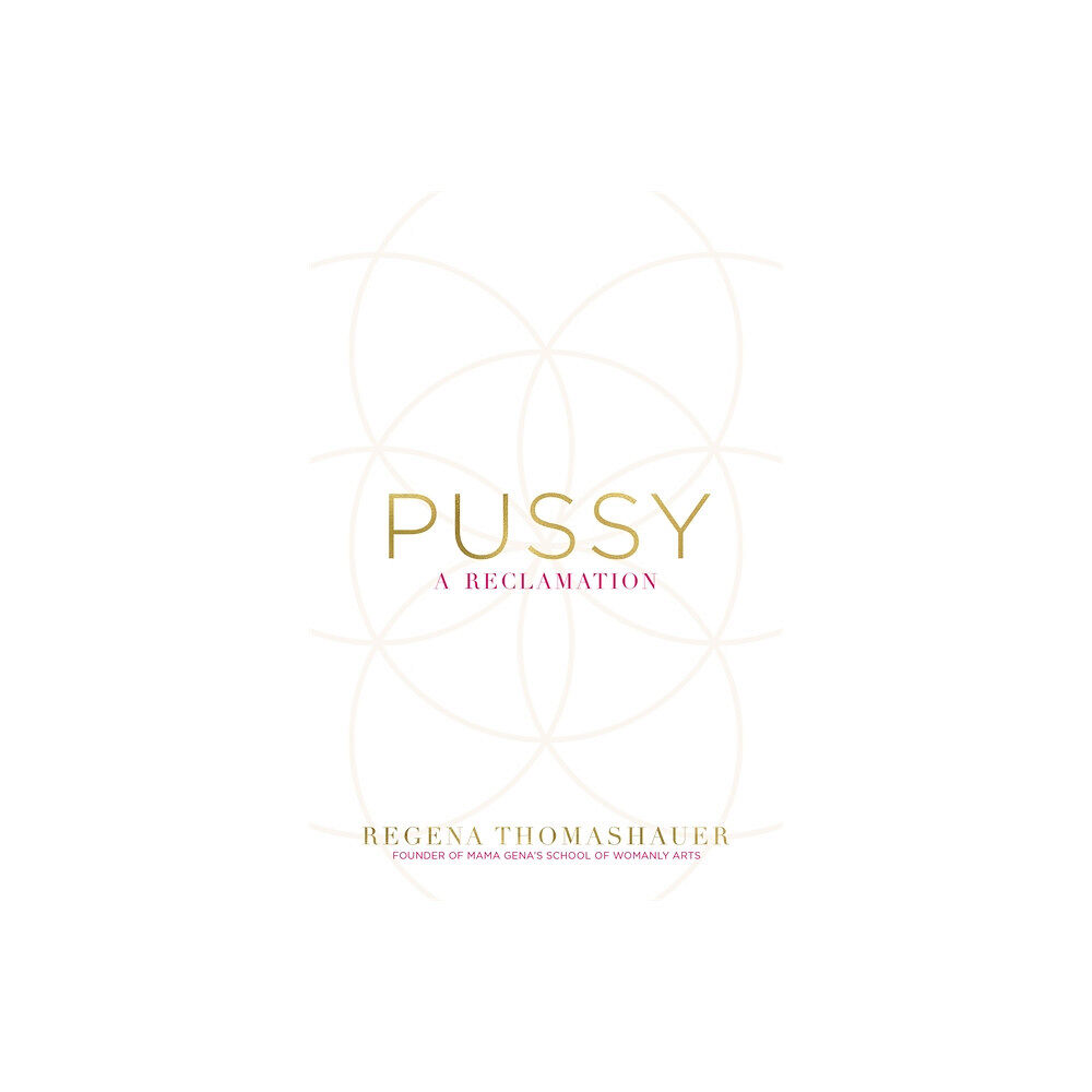 Regena Thomashauer Pussy - a reclamation (häftad, eng)