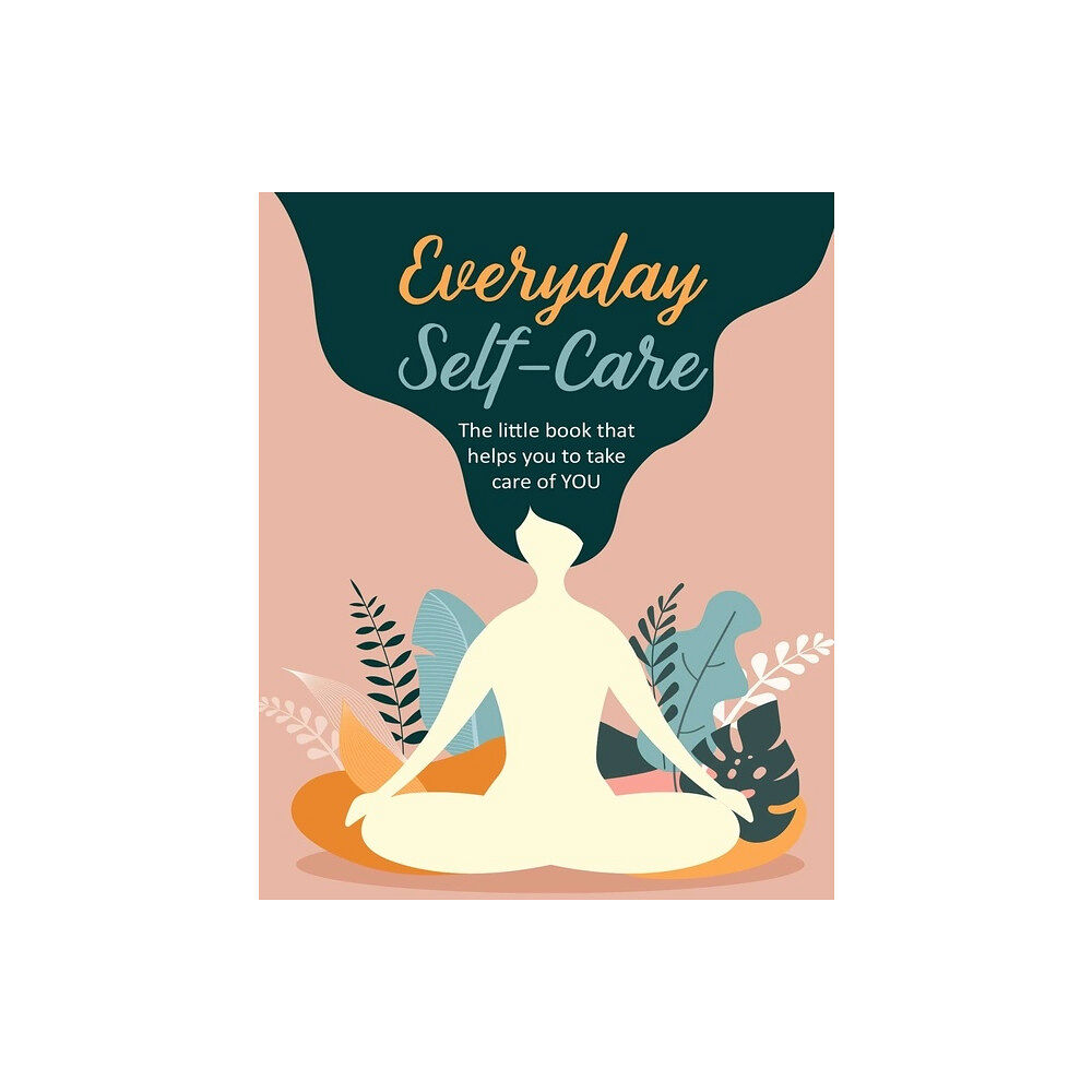 Ryland Peters & Small and CICO Books UK Everyday Self-Care (inbunden, eng)