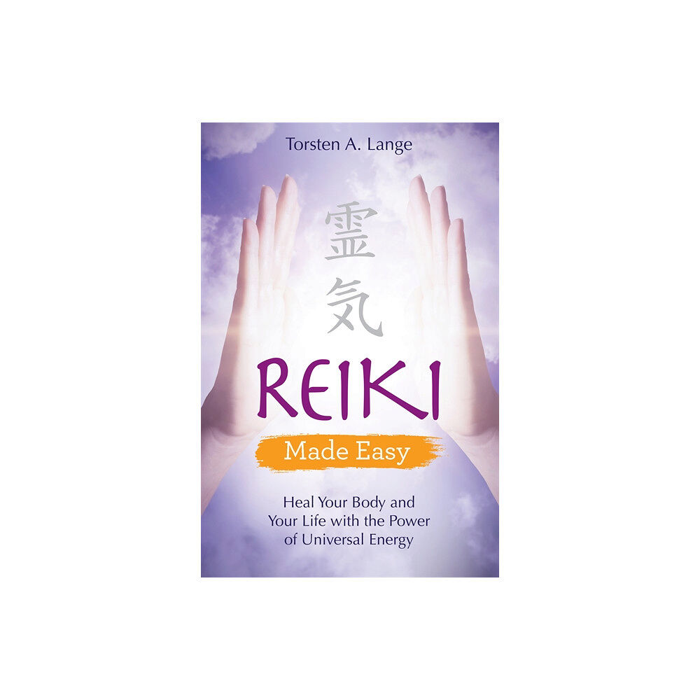 Torsten Lange Reiki made easy - heal your body and your life with the power of universal (häftad, eng)