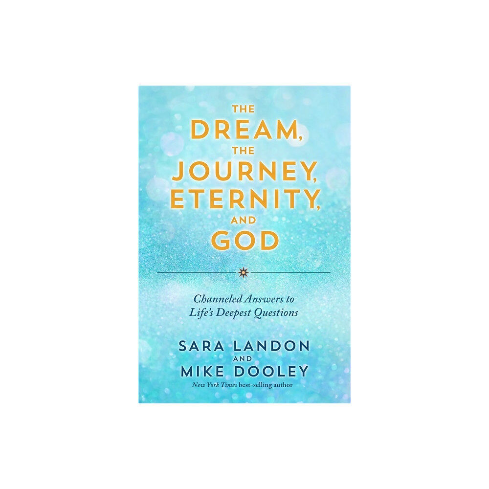 Sara Landon The Dream, the Journey, Eternity, and God (häftad, eng)