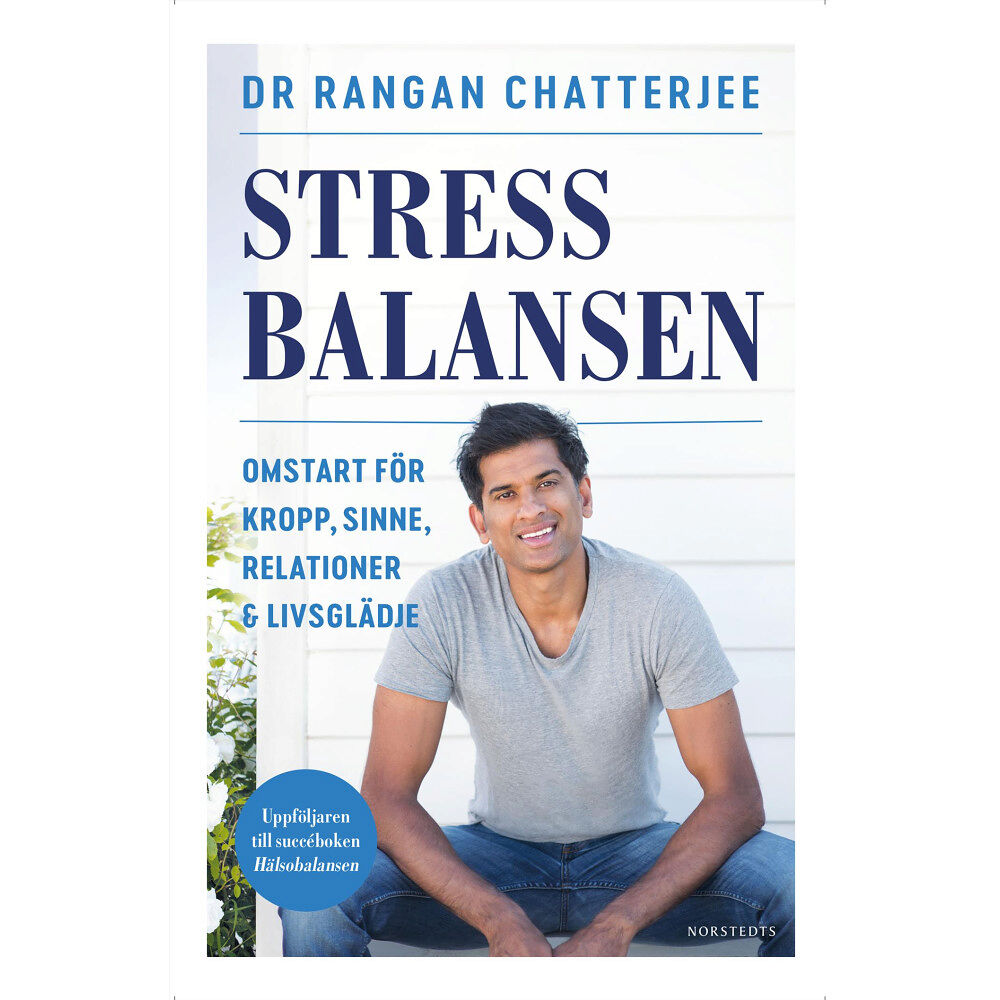 Rangan Chatterjee Stressbalansen : omstart för kropp, sinne, relationer & livsglädje (inbunden)
