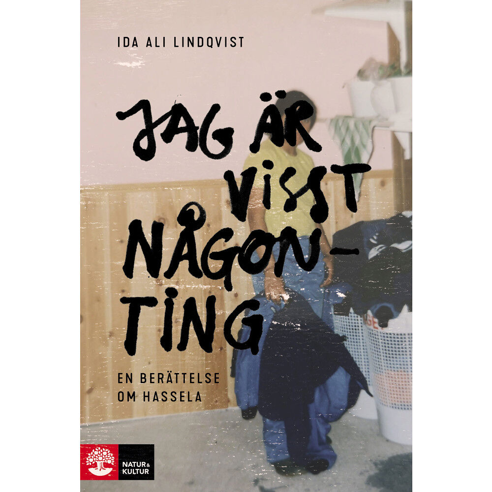Ida Ali-Lindqvist Jag är visst någonting : en berättelse om Hassela (inbunden)