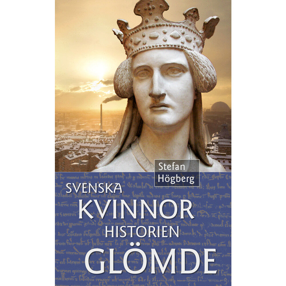 Stefan Högberg Svenska kvinnor historien glömde (häftad)