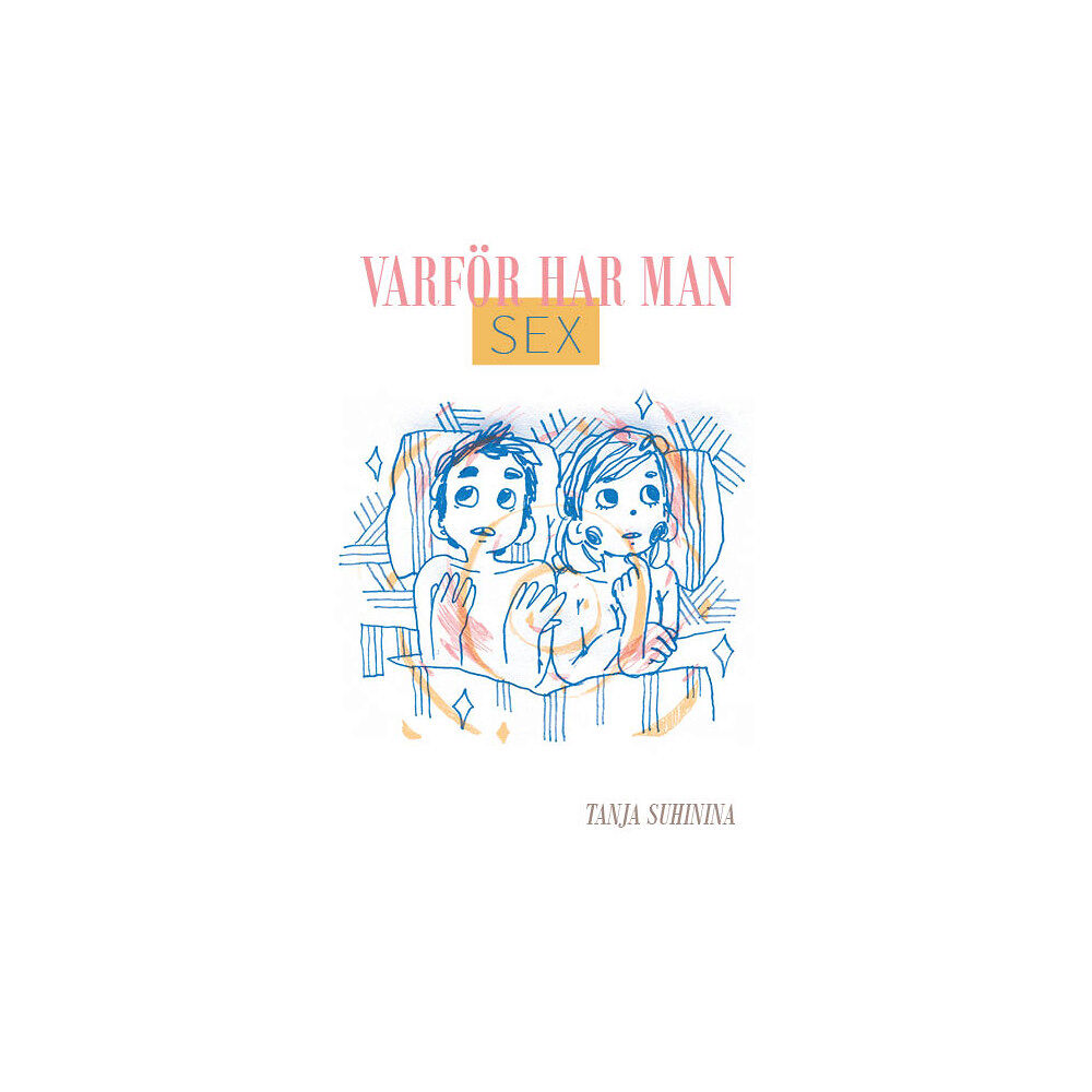 Tanja Suhinina Varför har man sex (häftad)