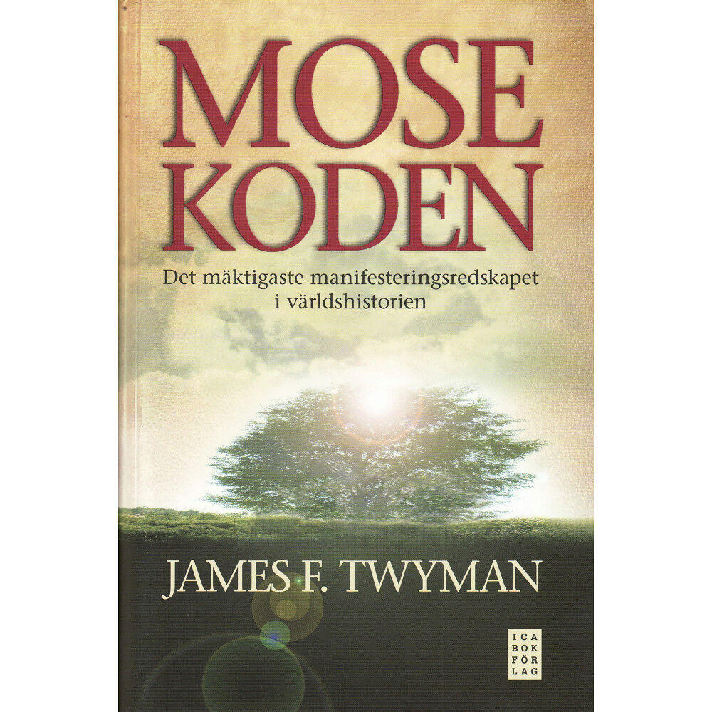 James F. Twyman Mosekoden : den mäktigaste manifesteringsredskapet i världshistorien (inbunden)