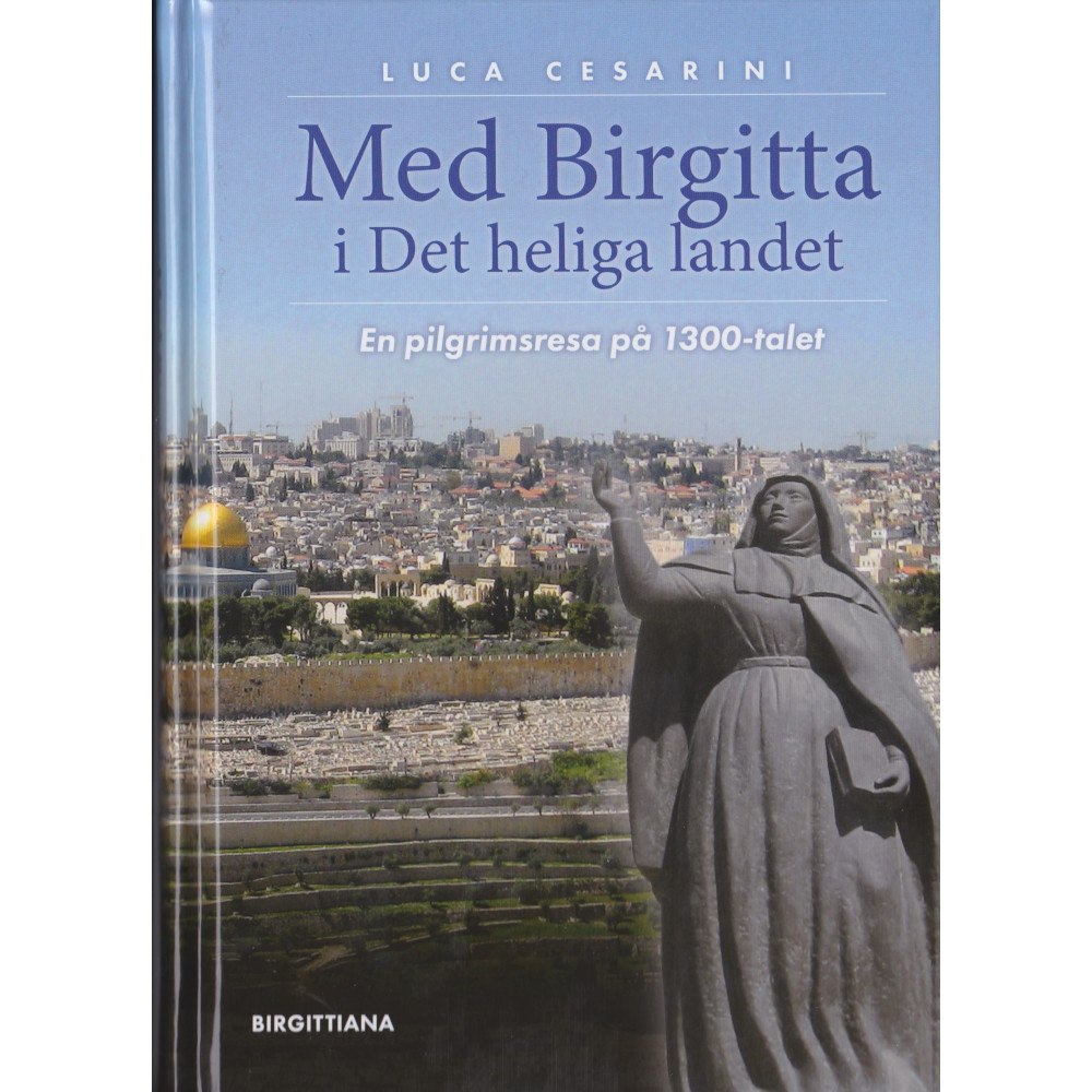 Luca Cesarini Med Birgitta i Det heliga landet (inbunden)