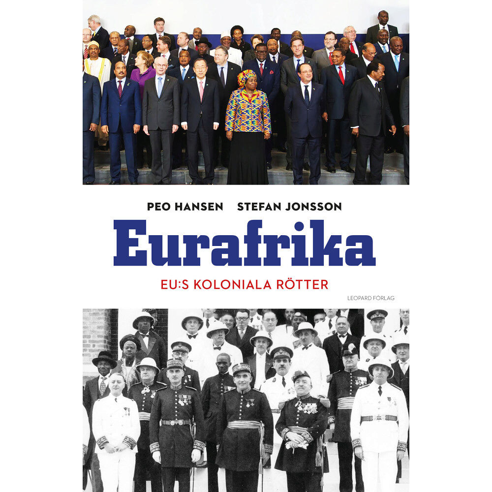Peo Hansen Eurafrika : EU:s koloniala rötter (inbunden)