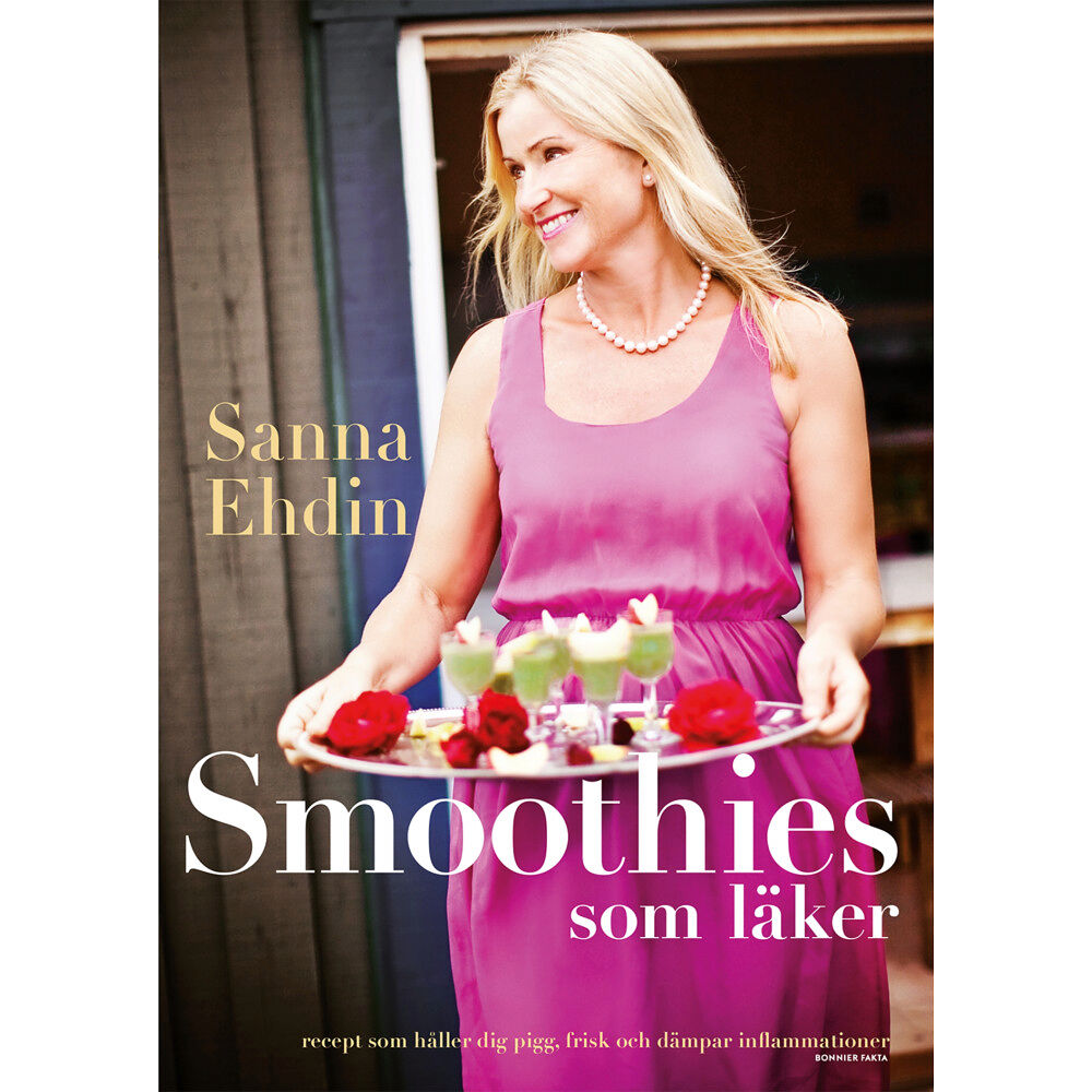 Sanna Ehdin Smoothies som läker : recept som håller dig pigg, frisk och dämpar inflammationer (bok, danskt band)