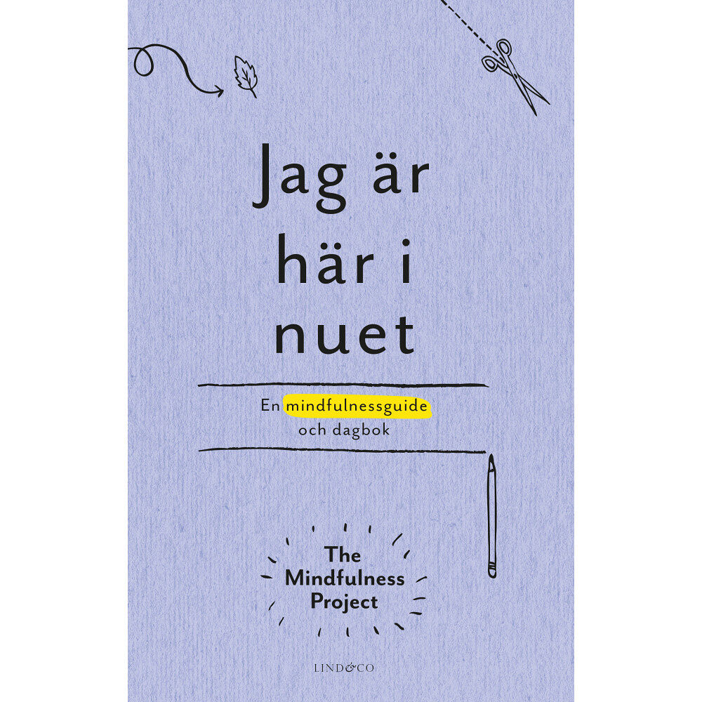 The Mindfulness Project Jag är här i nuet : en kreativ vägledning och dagbok i mindfulness (bok, kartonnage)