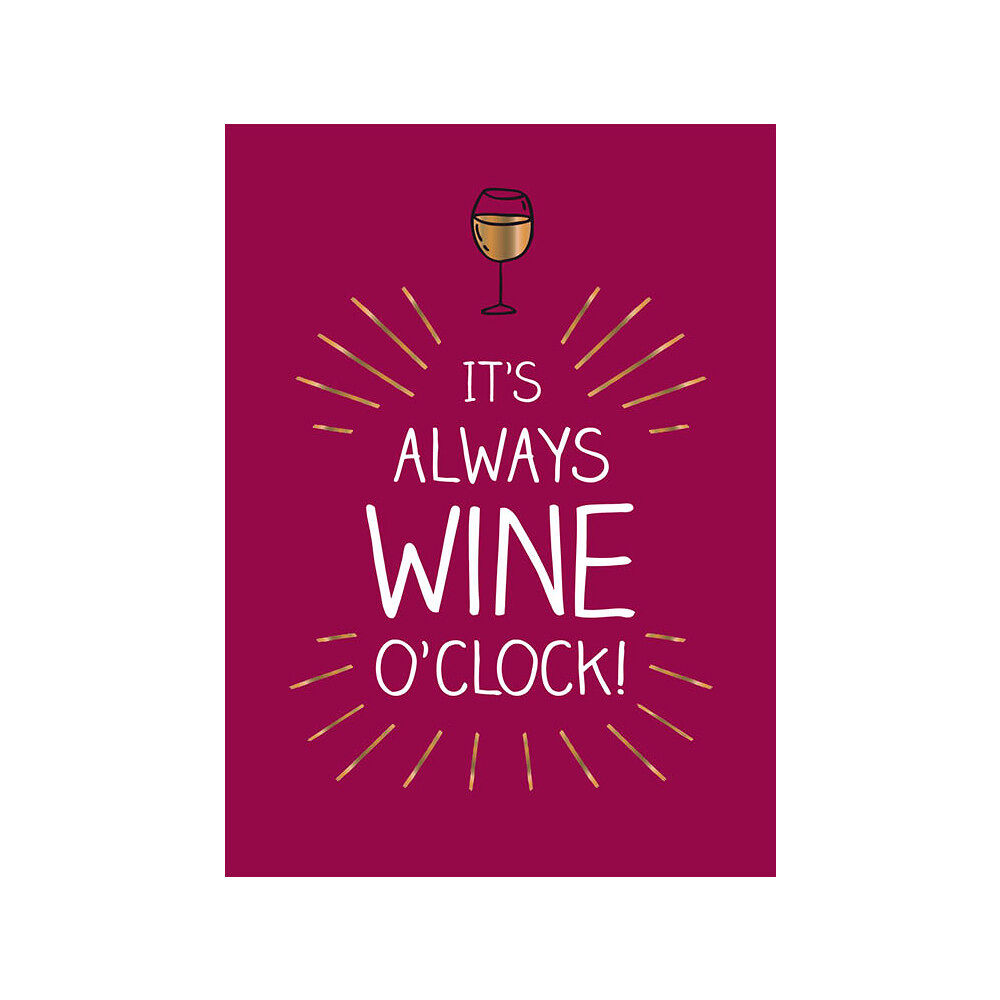 Tukan Förlag It's always wine o'clock (inbunden)