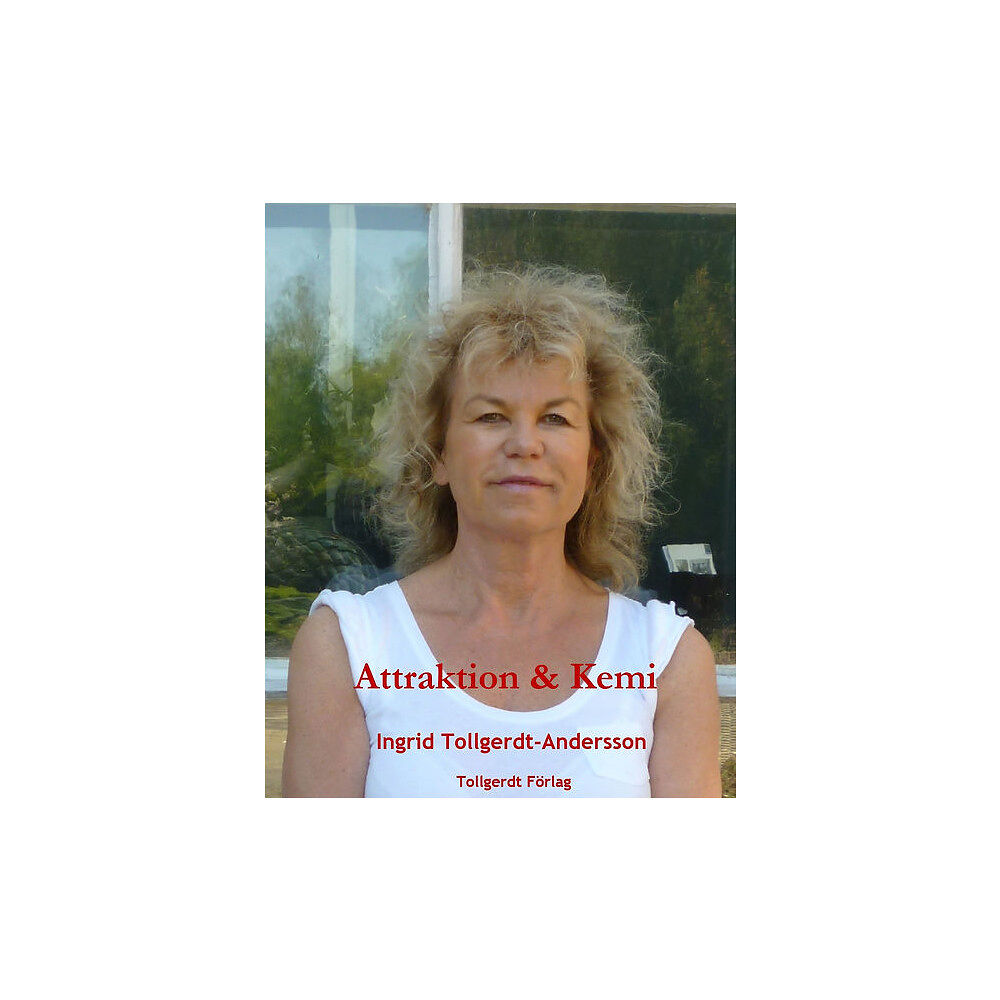 Ingrid Tollgerdt-Andersson Attraktion & Kemi (inbunden)