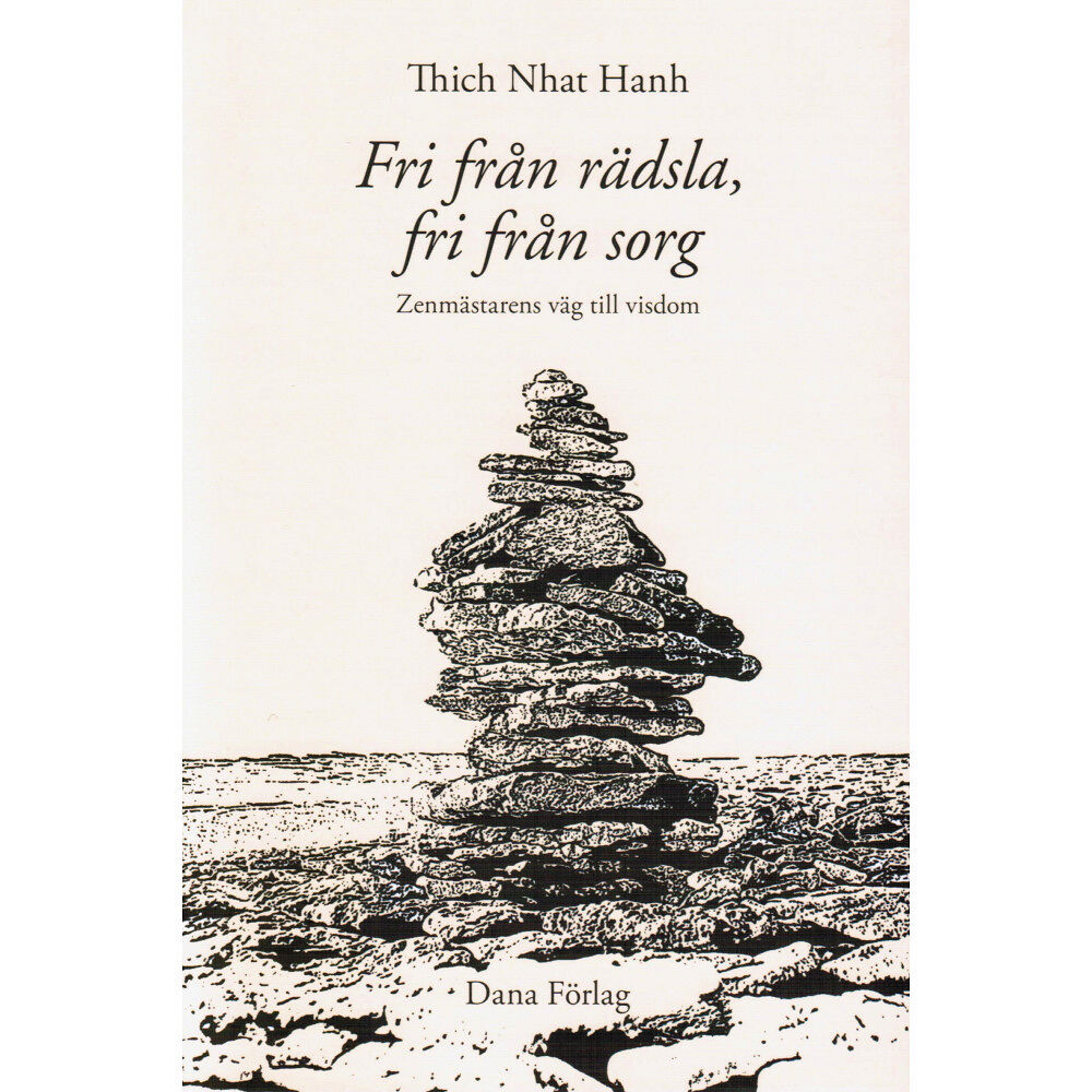 Thich Nhat Hanh Fri från rädsla, fri från sorg : zenmästarens väg till visdom (häftad)