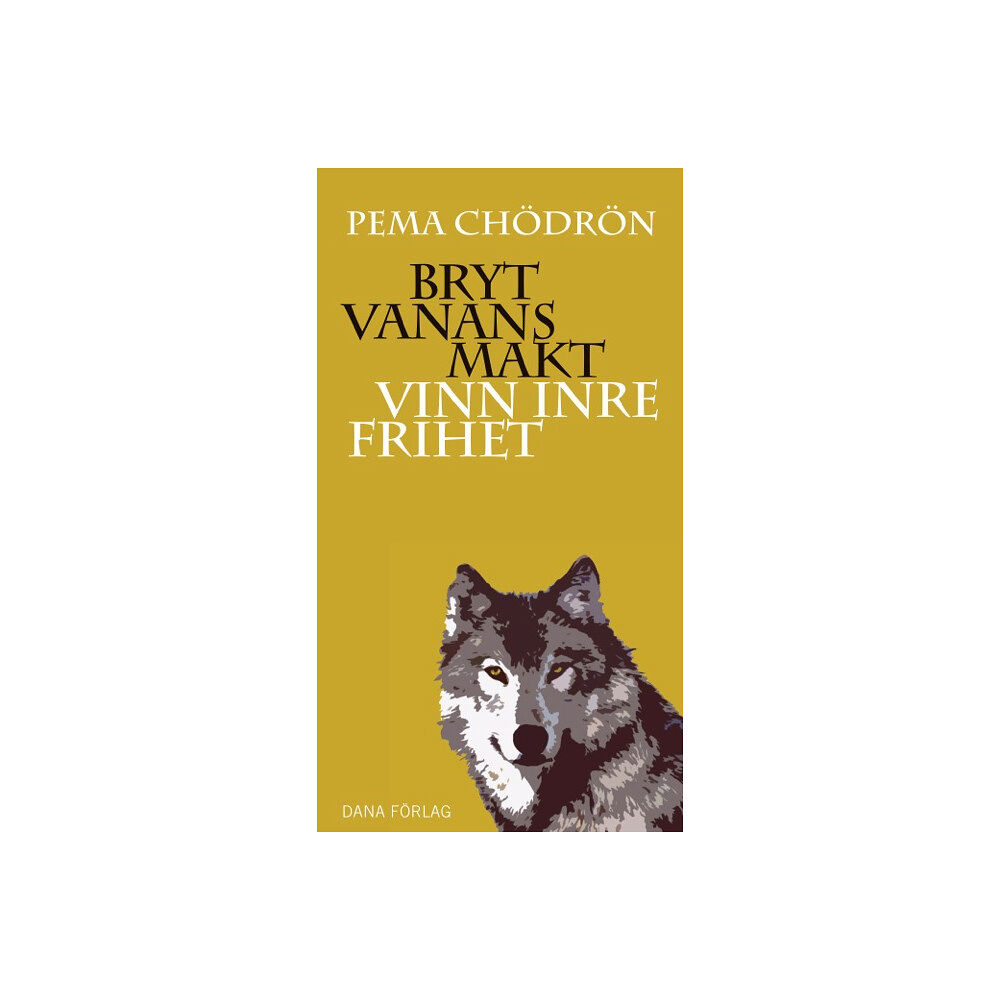 Pema Chödrön Bryt vanans makt : vinn inre frihet (bok, danskt band)