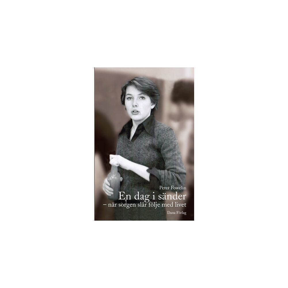 Peter Fowelin En dag i sänder : när sorgen slår följe med livet (bok, danskt band)