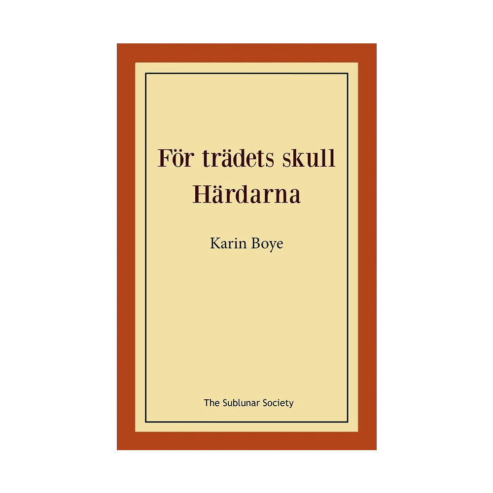 Karin Boye För trädets skull ; Härdarna (häftad)