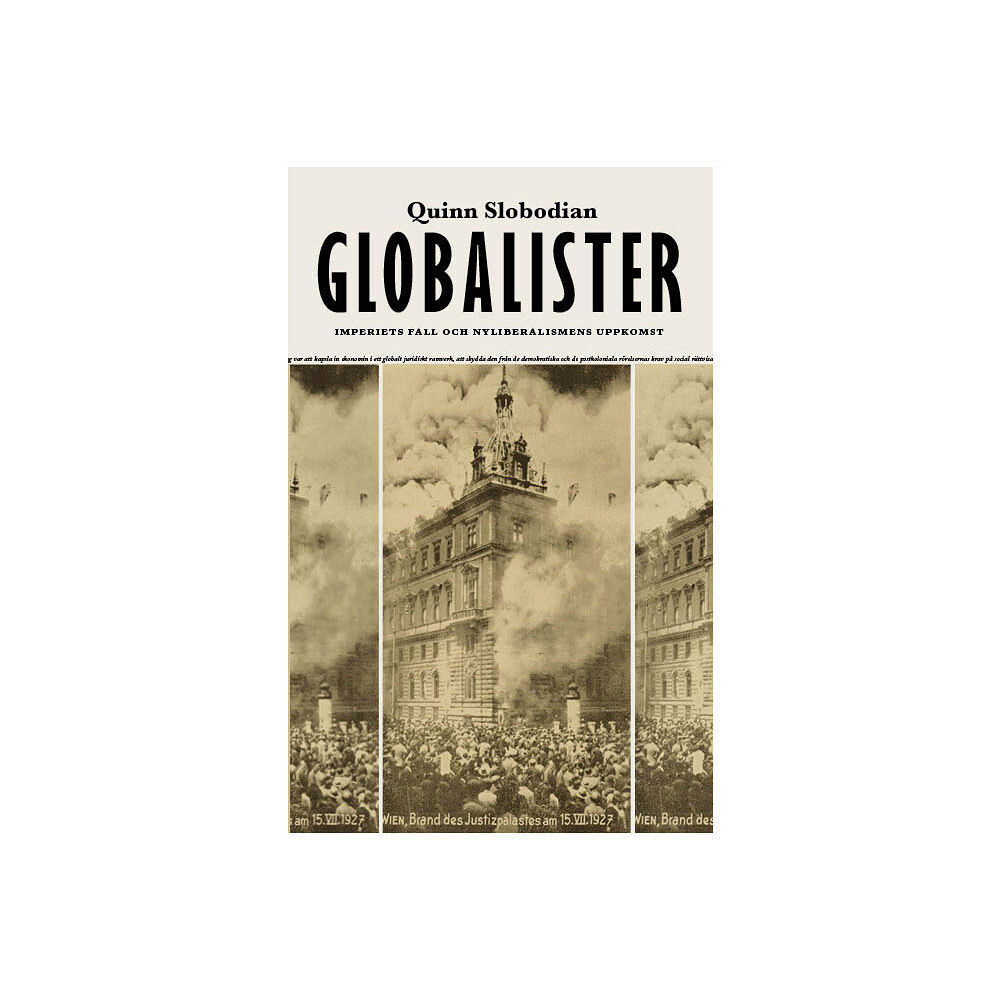 Quinn Slobodian Globalister : imperiets fall och nyliberalismens uppkomst (bok, danskt band)
