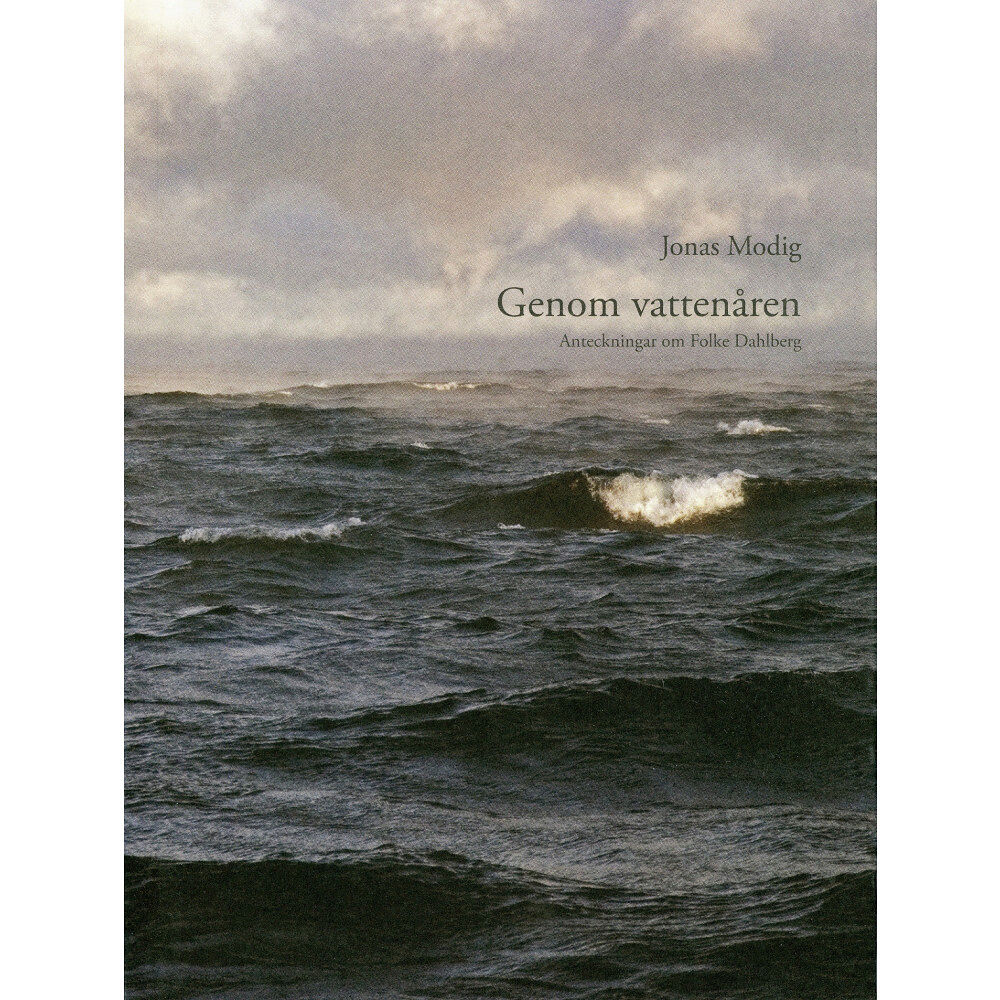 Jonas Modig Genom Vattenåren : anteckningar om Folke Dahlberg (bok, danskt band)