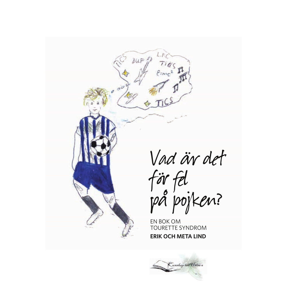 Erik Lind Vad är det för fel på pojken? En bok om Tourette syndrom (häftad)