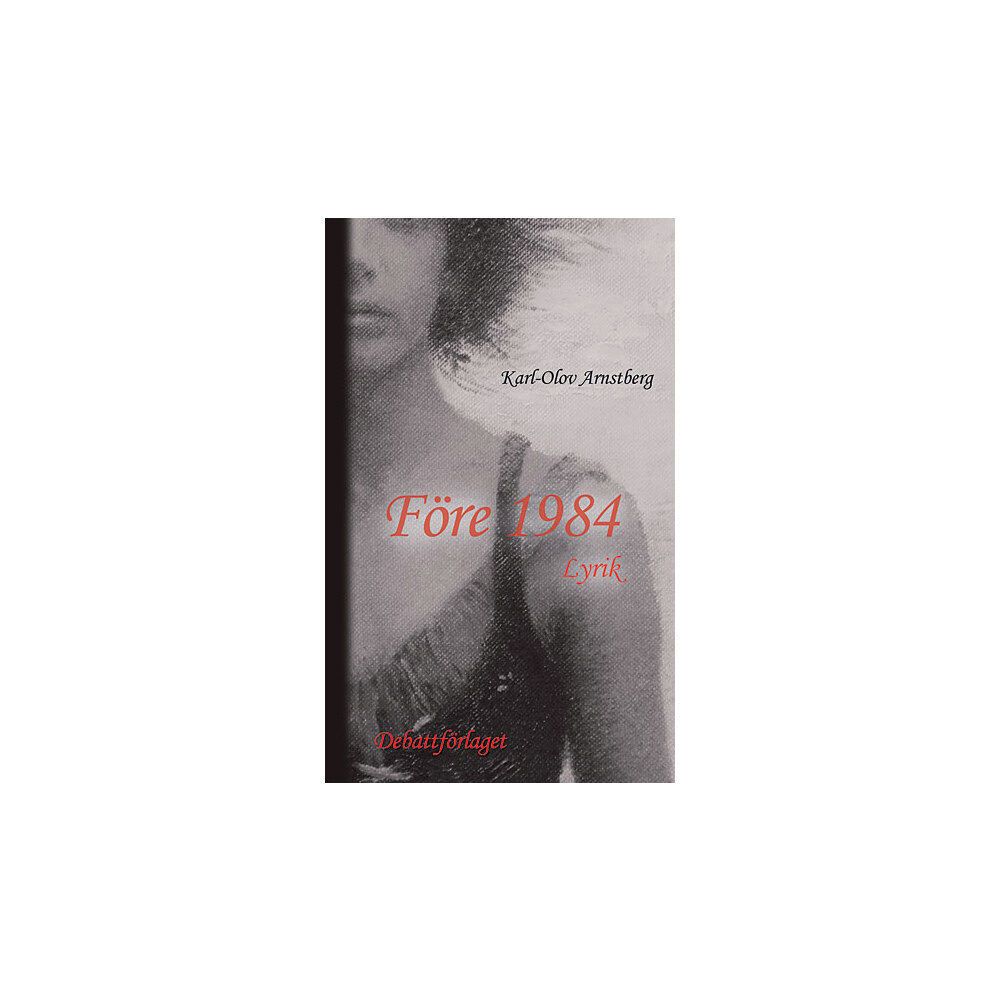 Karl-Olov Arnstberg Före 1984 (inbunden)