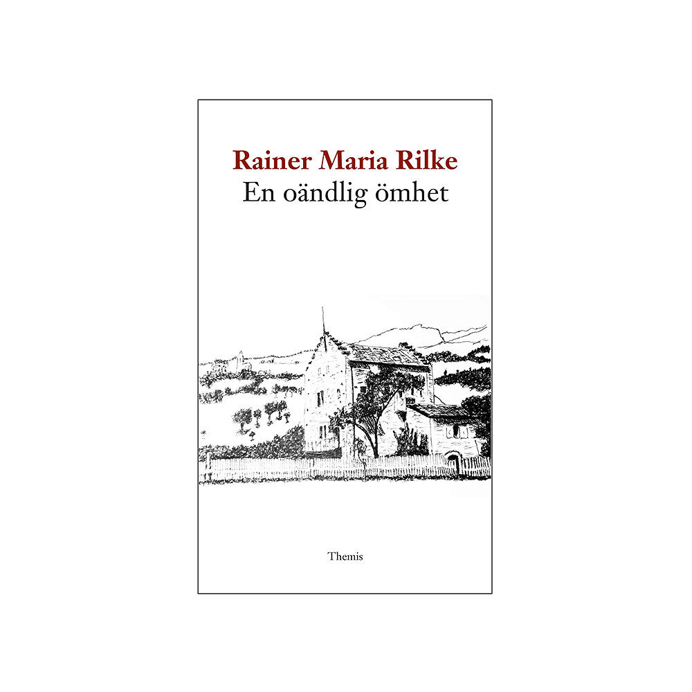 Rainer Maria Rilke En oändlig ömhet : de franska dikterna (bok, danskt band)
