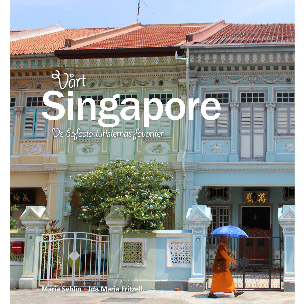 Maria Sehlin Vårt Singapore: de bofasta turisternas favoriter (bok, danskt band)
